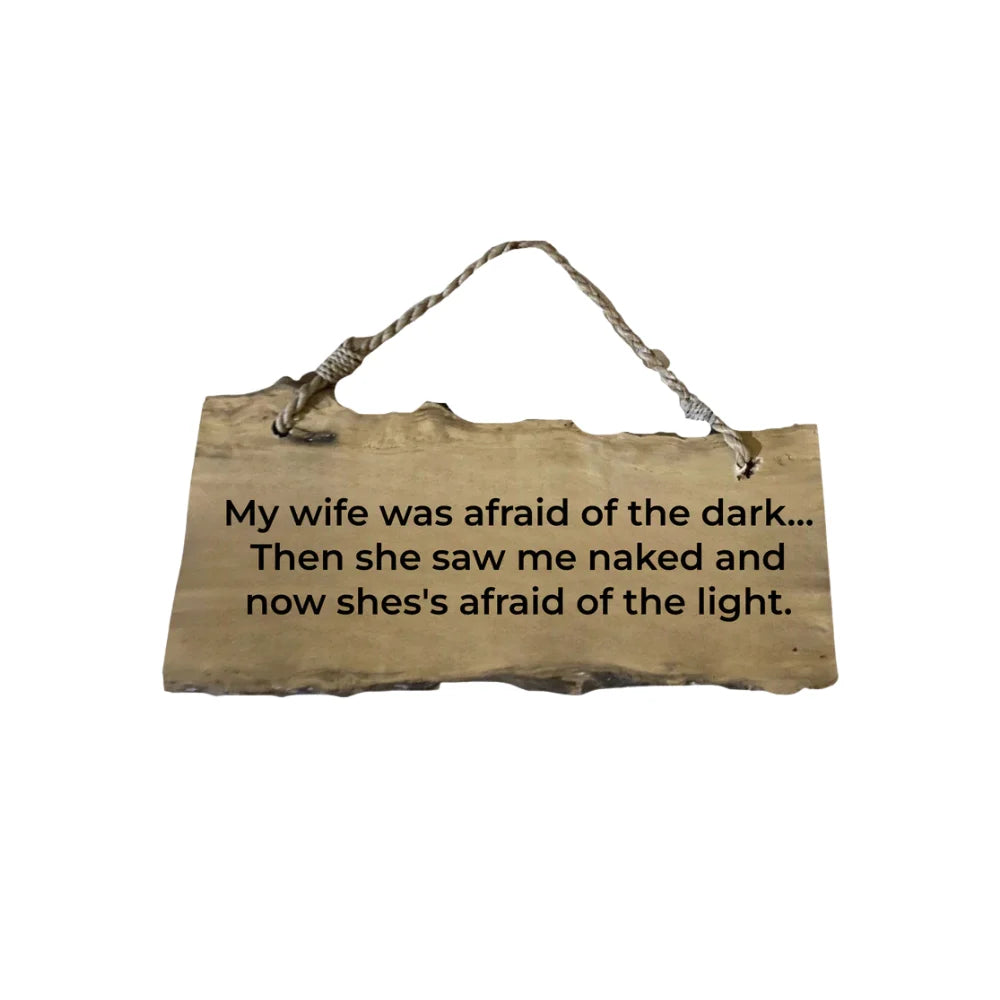 Funny Wood Sign - My Wife was Afraid of the Dark | Lucky Ducks