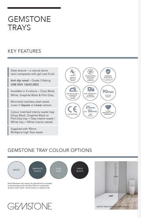 Gemstone Trays product information sheet showing key features including slate texture finish, anti-slip Grade 3 rating, available colors of Onyx Black White Graphite Black and Flint Grey, with size options of 90mm height and 25mm or 30mm waste options, displayed with color swatches and bathroom installation example of white tray with square waste