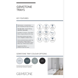 Gemstone Trays product specifications showing key features including slate texture resin composite, anti-slip rating, available colours in Onyx Black White Graphite Black and Flint Grey, stainless steel waste covers, and 90mm height with 25mm or 30mm depth options, plus colour swatches and bathroom installation example