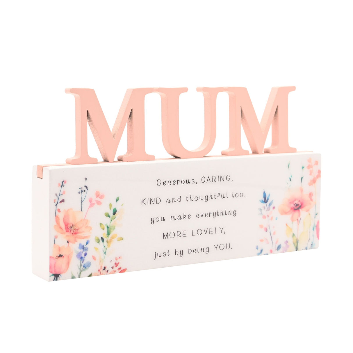 Decorative wooden MUM sign in pale pink with watercolor floral base featuring sentiment text about being generous, caring, kind and thoughtful, perfect for Mother's Day gifting